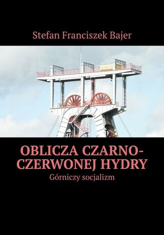 Oblicza czarno-czerwonej hydry Stefan Bajer - okladka książki