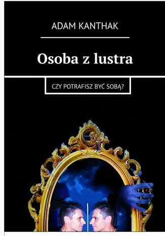 Osoba z lustra Adam Kanthak - okladka książki