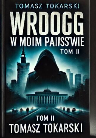 Wróg w moim państwie. Tom 2 Tomasz Tokarski - okladka książki