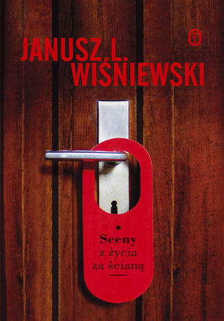 Sceny z życia za ścianą Janusz Wiśniewski - okladka książki