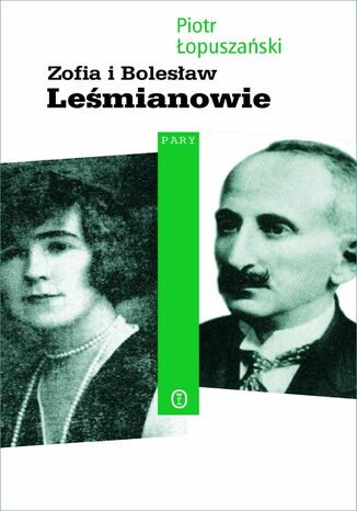 Zofia i Bolesław Leśmianowie Piotr Łopuszański - okladka książki