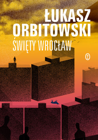 Święty Wrocław Łukasz Orbitowski - okladka książki