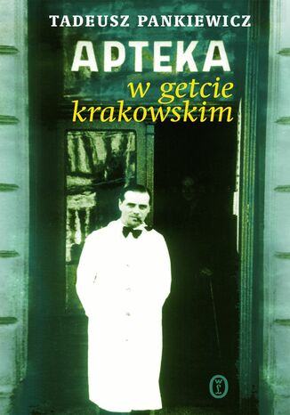 Apteka w getcie krakowskim Tadeusz Pankiewicz - okladka książki