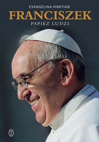 Franciszek. Papież ludzi Evangelina Himitian - okladka książki