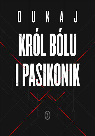 Król Bólu i pasikonik Jacek Dukaj - okladka książki