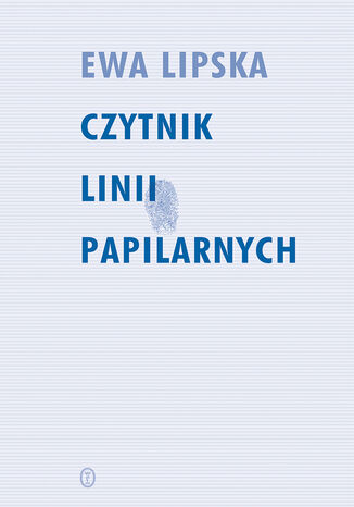 Czytnik linii papilarnych Ewa Lipska - okladka książki