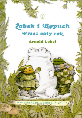 Żabek i Ropuch. Przez cały rok Arnold Lobel - okladka książki
