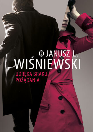 Udręka braku pożądania Janusz Leon Wiśniewski - okladka książki