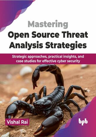 Mastering Open Source Threat Analysis Strategies Vishal Rai - okladka książki