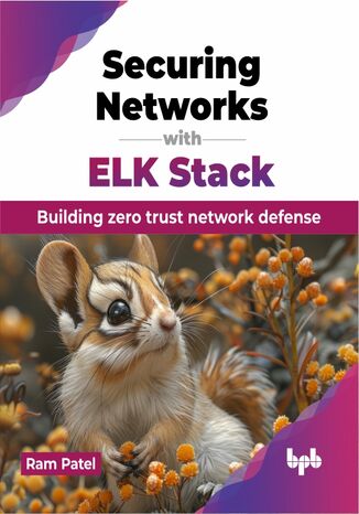 Securing Networks with ELK Stack Ram Patel - okladka książki