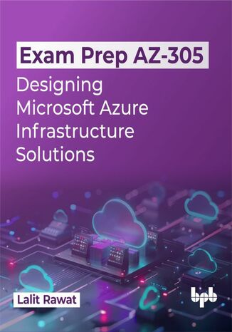 Exam Prep AZ-305: Designing Microsoft Azure Infrastructure Solutions Lalit Rawat - okladka książki