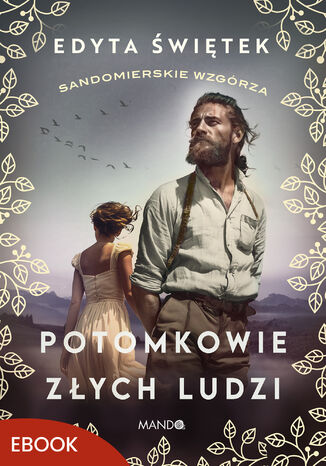 Potomkowie złych ludzi. Sandomierskie wzgórza 1 Edyta Świętek - okladka książki