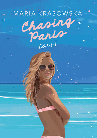 Chasing Paris (t.1) Maria Krasowska - okladka książki