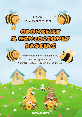 Opowieści z Nawłociowej Pasieki Ewa Zawadzka - okladka książki