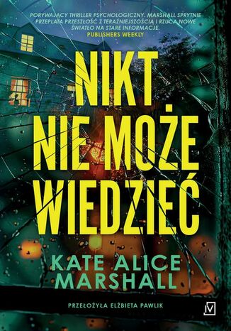 Nikt nie może wiedzieć Kate Alice Marshall - okladka książki