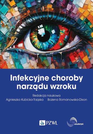 Infekcyjne choroby narządu wzroku Bożena Romanowska-Dixon, Agnieszka Kubicka-Trząska - okladka książki