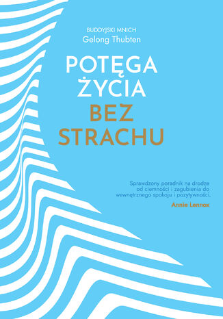 Potęga życia bez strachu Gelong Thubten - okladka książki