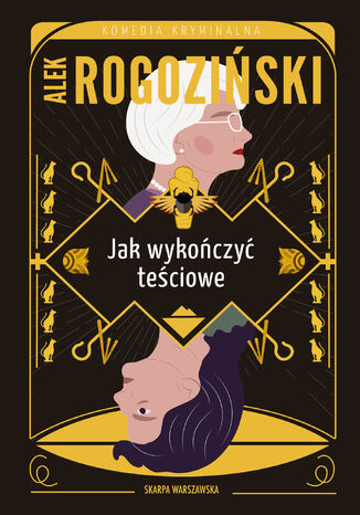 Jak wykończyć teściowe Alek Rogoziński - okladka książki