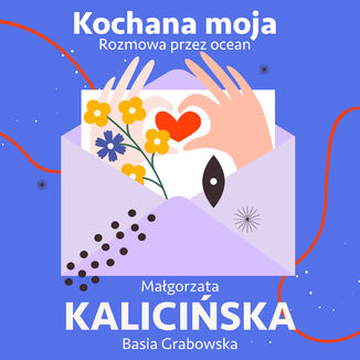 Kochana moja. Rozmowa przez ocean Małgorzata Kalicińska, Basia Grabowska - audiobook MP3