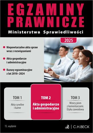 Egzaminy Prawnicze Ministerstwa Sprawiedliwości 2025. Tom 2. Akta gospodarcze i administracyjne Daniel Kupryjańczyk, Michał Rojewski, Ksenia Rzepka - okladka książki