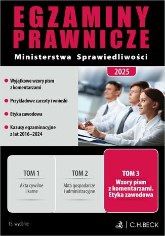 Egzaminy prawnicze Ministerstwa Sprawiedliwości 2025. Tom 3. Wzory pism z komentarzami. Etyka zawodowa Grzegorz Dąbrowski, Magda Matuszewska, Bożena Morawska - okladka książki