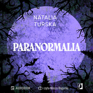 Paranormalia. Prawdziwe historie o nadprzyrodzonych doświadczeniach Natalia Turska - audiobook MP3