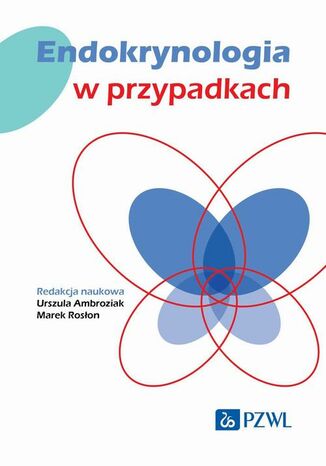 Endokrynologia w przypadkach Urszula Ambroziak, Marek Rosłon - okladka książki