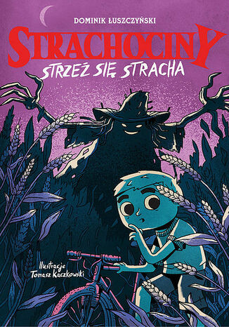 Strachociny (#1). Strachociny. Strzeż się stracha Dominik Łuszczyński - okladka książki