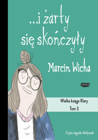 I żarty się skończyły. Wielka księga Klary Marcin Wicha - okladka książki