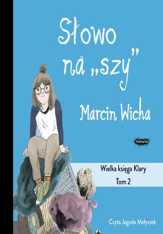 Słowo na szy. Wielka księga Klary Marcin Wicha - okladka książki