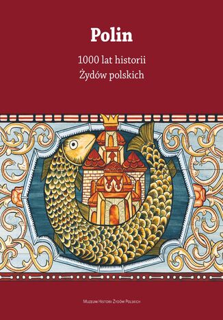 Polin. 1000 lat historii Żydów Polskich Barbara Kirshenblatt-Gimblett, Antony Polonsky - okladka książki