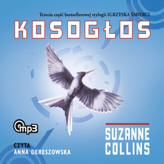 Igrzyska śmierci. Kosogłos Suzanne Collins - okladka książki