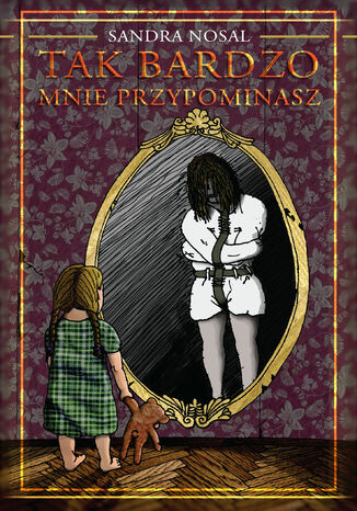 Tak bardzo mnie przypominasz Sandra Nosal - okladka książki