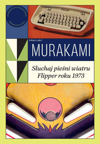 Słuchaj pieśni wiatru / Flipper roku 1973 Haruki Murakami - okladka książki