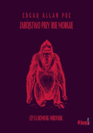 Mroczne opowieści. Zabójstwo przy rue Morgue Edgar Allan Poe - okladka książki