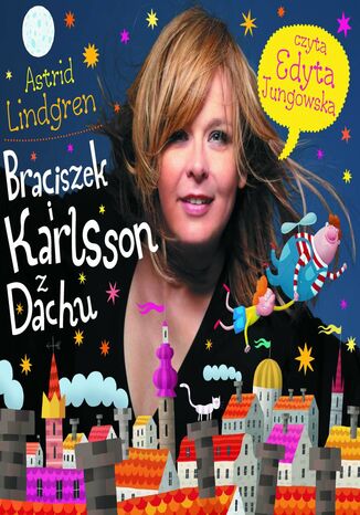 Braciszek i Karlsson z Dachu cz.I Astrid Lindgren - okladka książki