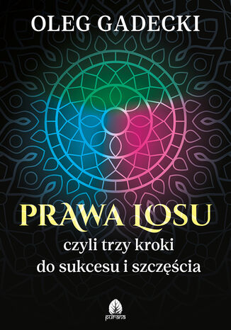 Prawa losu czyli trzy kroki do sukcesu i szczęścia Oleg Gadecki - okladka książki