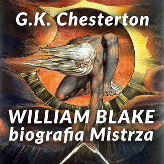 William Blake. Biografia Mistrza Gilbert Keith Chesterton - okladka książki