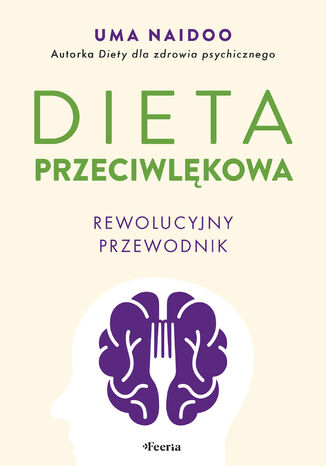 Dieta przeciwlękowa. Rewolucyjny przewodnik Uma Naidoo - okladka książki