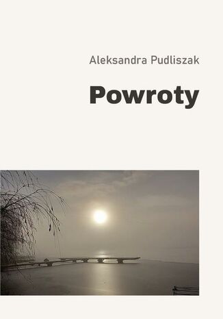 Powroty Aleksandra Pudliszak - okladka książki