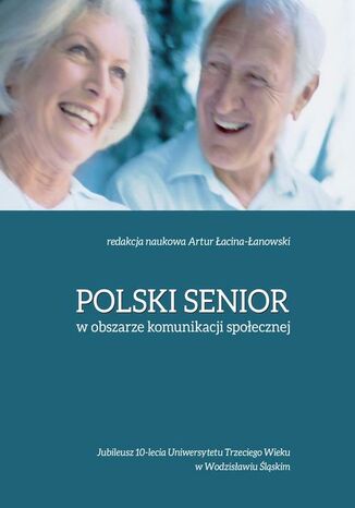 Polski senior w obszarze komunikacji społecznej Artur Łacina-Łanowski - okladka książki