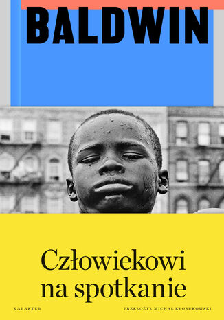 Człowiekowi na spotkanie James Baldwin - okladka książki