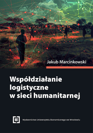 Współdziałanie logistyczne w sieci humanitarnej Jakub Marcinkowski - okladka książki