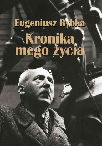 Kronika mego życia Eugeniusz Rybka - okladka książki