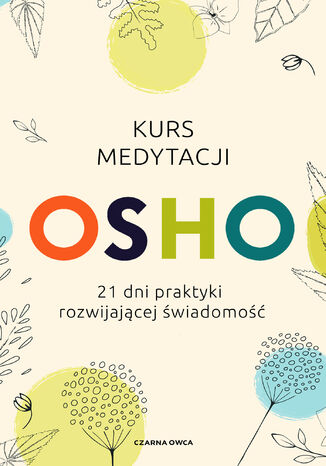 Kurs medytacji. 21 dni praktyki rozwijającej świadomość Osho - okladka książki