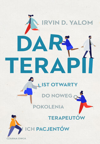 Dar terapii. List otwarty do nowego pokolenia terapeutów i ich pacjentów Irvin D. Yalom - okladka książki