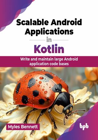 Scalable Android Applications in Kotlin Myles Bennett - okladka książki