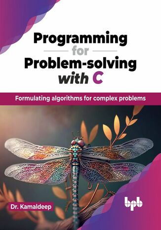 Programming for Problem-solving with C Dr. Kamaldeep - okladka książki