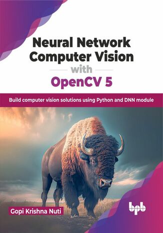 Neural Network Computer Vision with OpenCV 5 Gopi Krishna Nuti - okladka książki