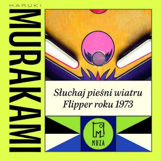 Słuchaj pieśni wiatru / Flipper roku 1973 Haruki Murakami - audiobook MP3